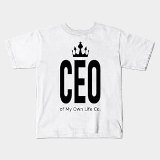 CEO of My Own Life Kids T-Shirt